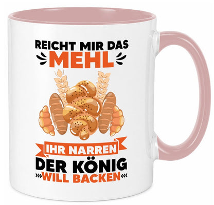 Reicht mir das Mehl ihr Narren der König will Backen Geschenkidee Humor Tasse
