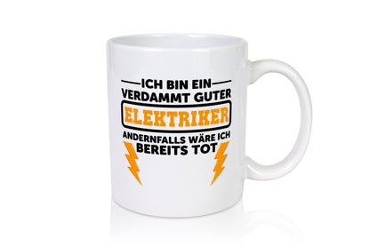 Verdammt guter Elektriker | Beruf Tasse Arbeitswelt lustig Arbeit Kollegen Büro