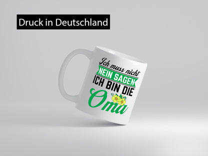 Ich bin die Oma | sagt nicht nein Großmutter Humor Familie Geschenkidee Tasse