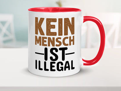 Kein Mensch ist illegal | Spruch Gleichberechtigung Humor Geschenkidee Tasse