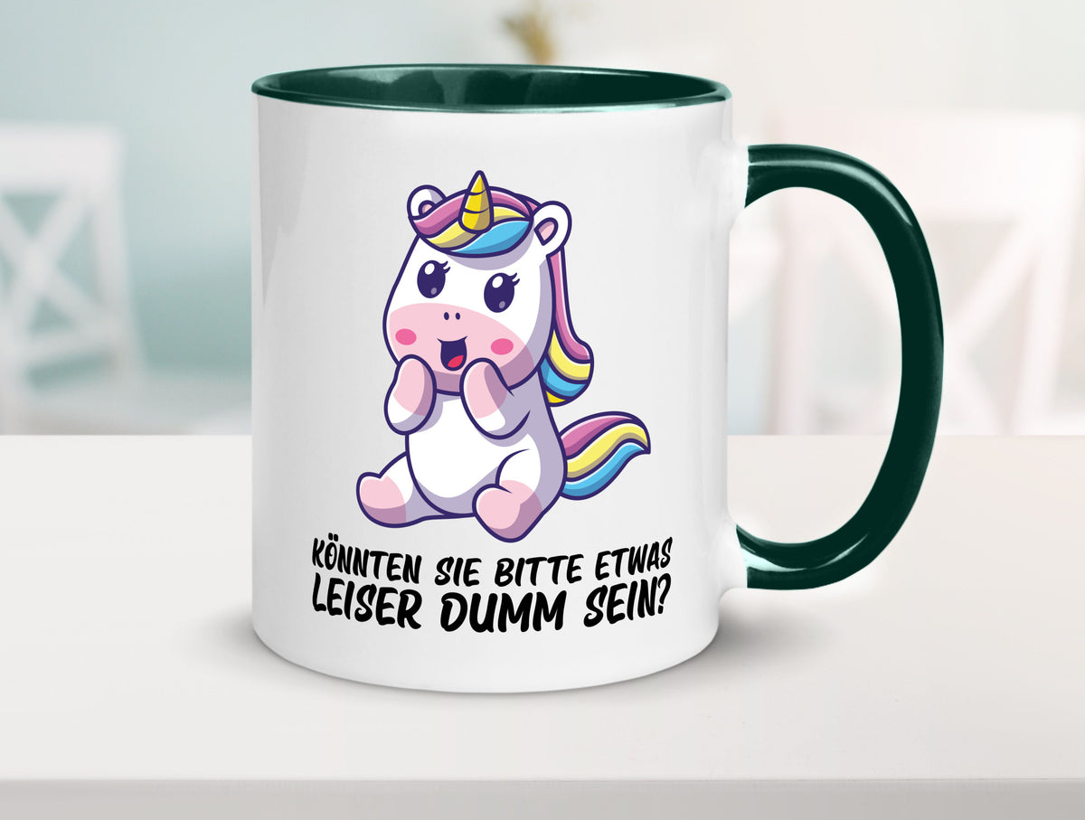 Bitte etwas leiser dumm sein | Dummheit süßes Einhorn Geschenk Humor Tasse