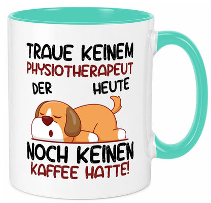 Traue keinem Physiotherapeut v2 Geschenkidee Humor Tasse