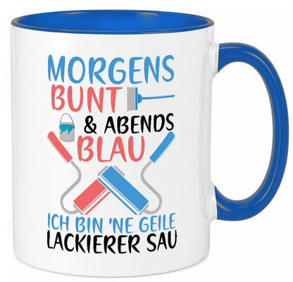 Morgens bunt und abends blau | Lackierer witziger Spruch lustig Humor Tasse