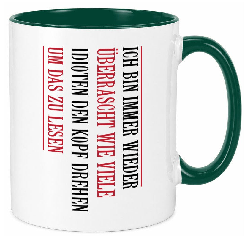 Ãœberrascht wie viele Idioten Kopf drehen | lustiger Spruch v2 Humor Tasse