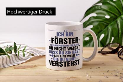 Löse Probleme: Förster | Forst Arbeit Geschenk Kollegen Büro lustiger Spruch