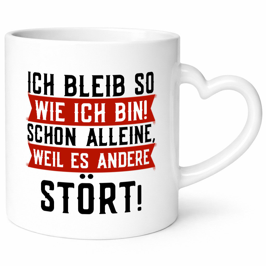 Ich bleib so wie bin | Selbstbewusst lustiger Spruch v2 Geschenk Humor