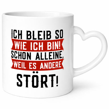 Ich bleib so wie bin | Selbstbewusst lustiger Spruch v2 Geschenk Humor