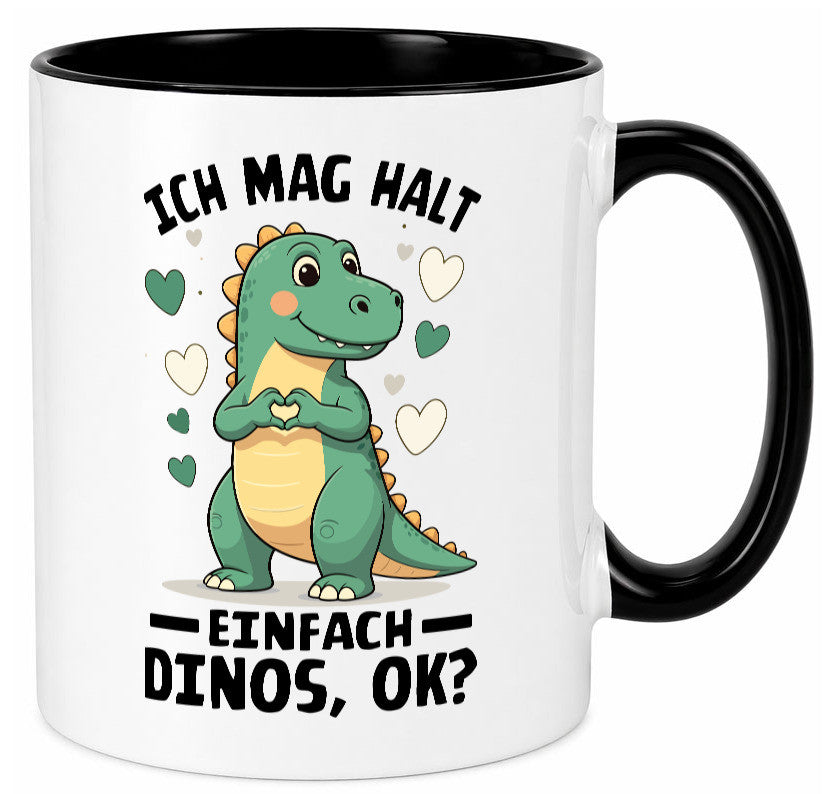 Ich mag halt einfach dinos ok | Dinosaurier Dino Geschenkidee Humor Tasse