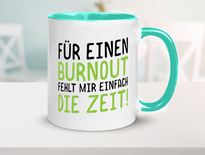 Für Burnout fehlt die Zeit | Stress Arbeit Kollegen Geschenkidee Büro Humor