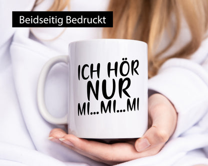Ich hör nur Mi | Jammern Büro Kollegen Spruch Geschenkidee Arbeit Humor Tasse