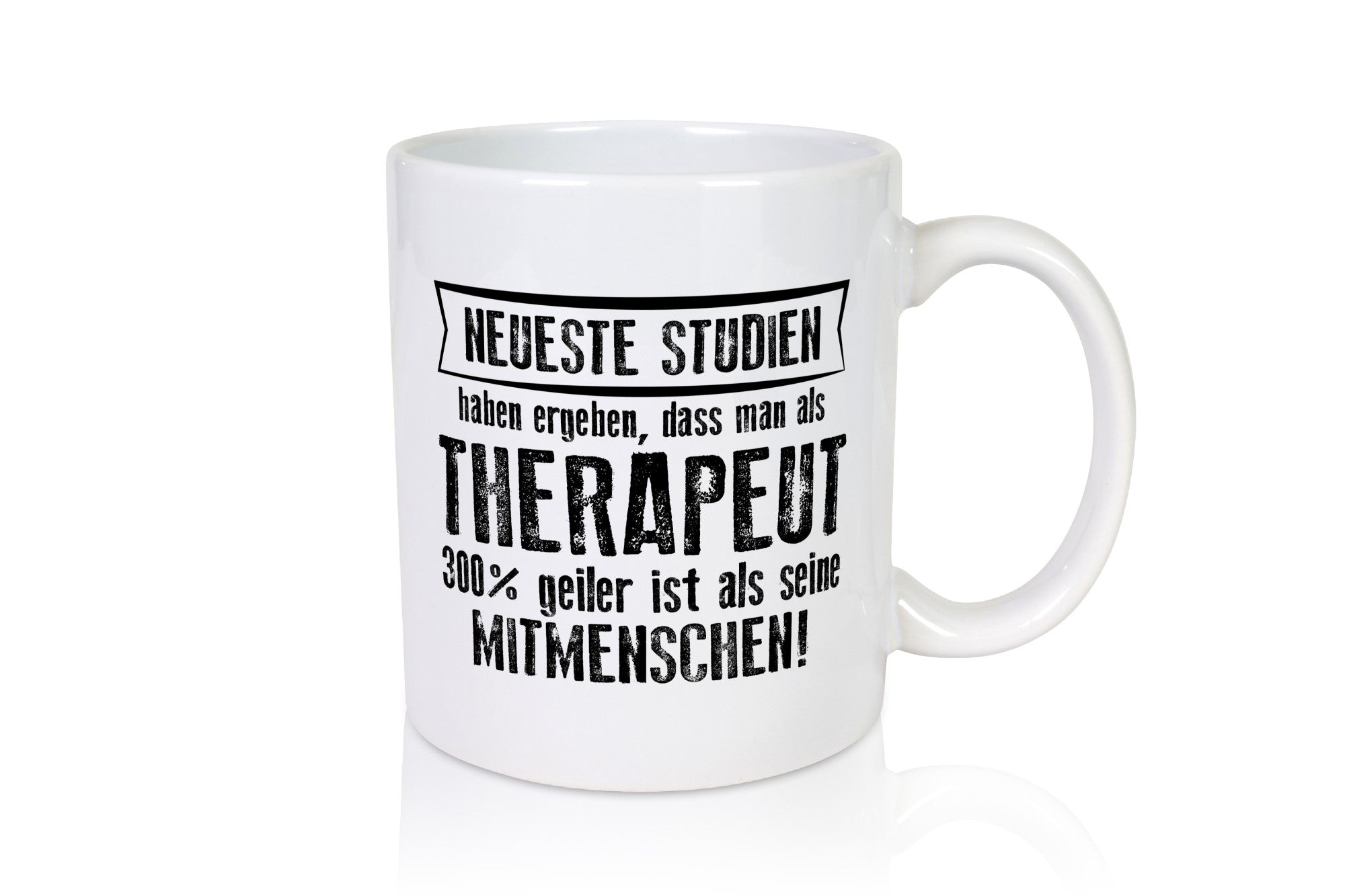 Neuste Studien: Therapeut | Psychotherapie Therapie Geschenkidee Humor Tasse
