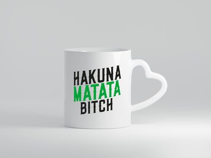 Hakuna Matata Bitch | Keine Sorgen Teenager Spruch Geschenkidee Humor Tasse