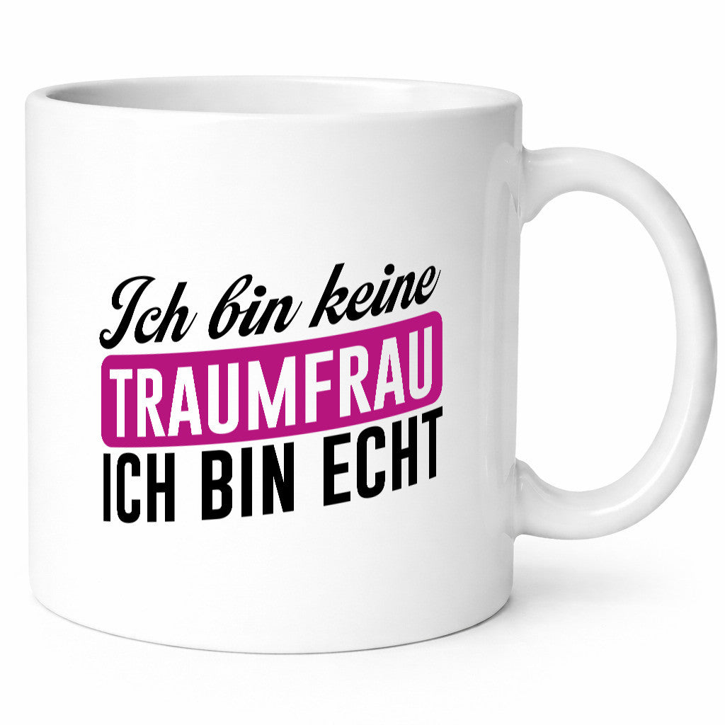 Ich bin keine Traumfrau echt | Sarkasmus lustig Humor Geschenkidee Geschenk
