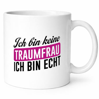 Ich bin keine Traumfrau echt | Sarkasmus lustig Humor Geschenkidee Geschenk