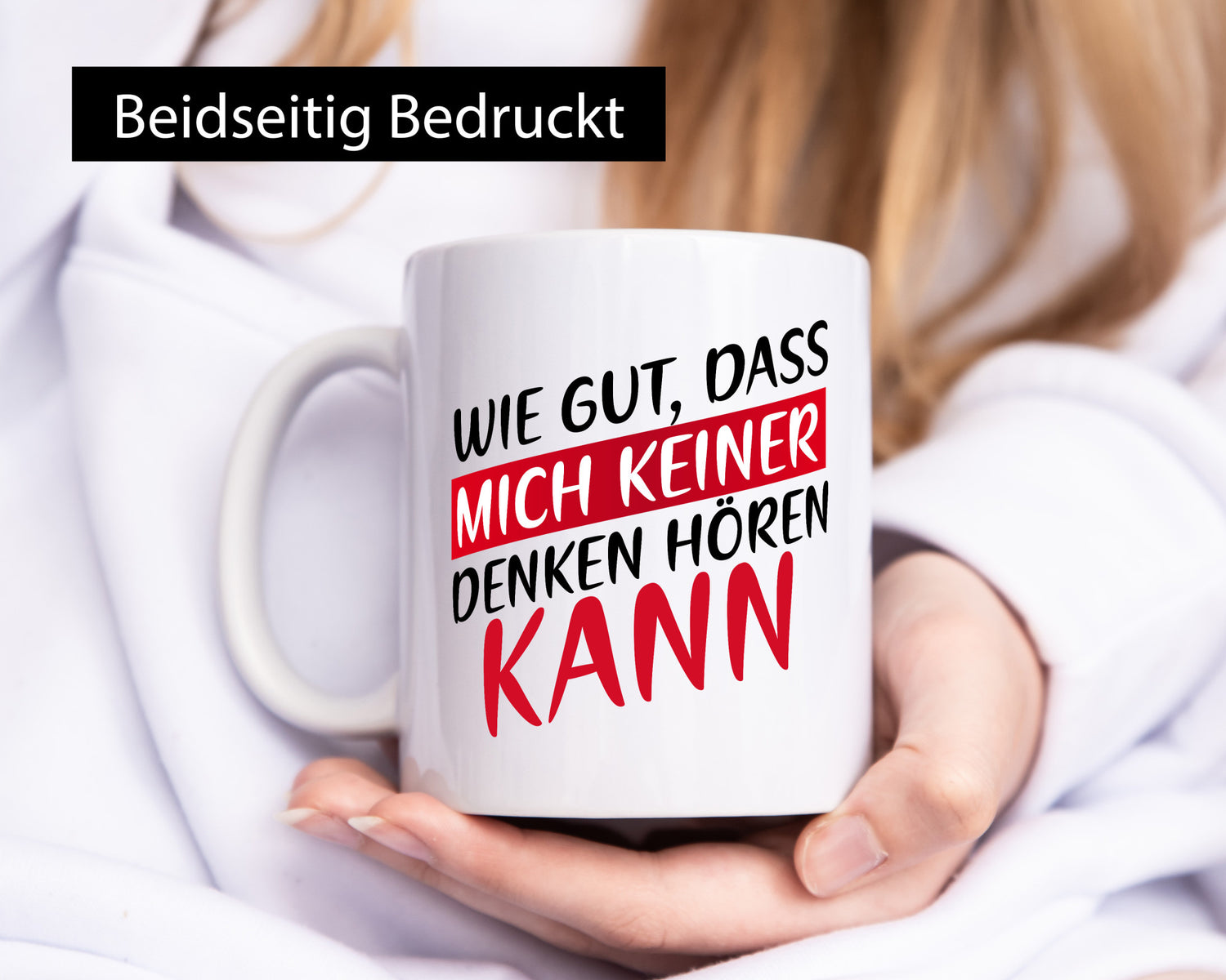 Wie gut, dass mich keiner denken hören kann | Freunde Geschenk Humor