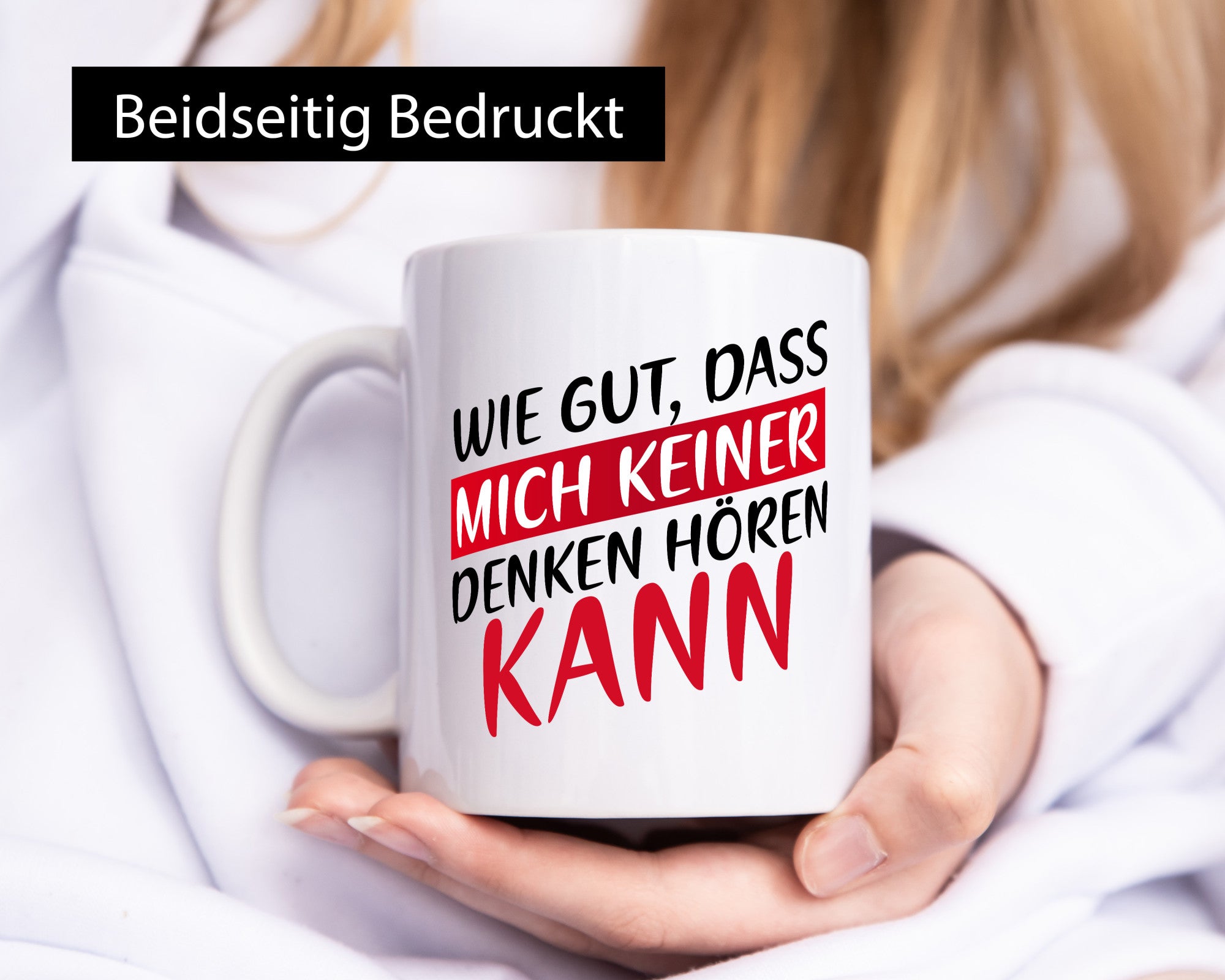 Wie gut, dass mich keiner denken hören kann | Freunde Geschenk Humor
