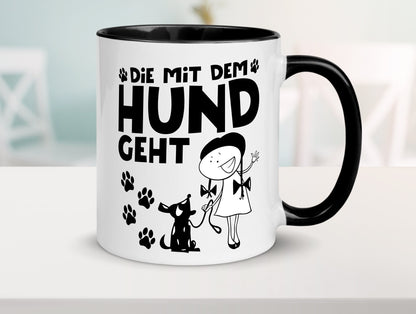 Die mit dem Hund geht | Hundeliebhaber Geschenk Tierliebhaber Humor lustiger Tasse