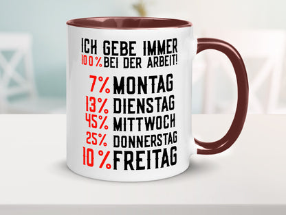 100% bei der Arbeit | Job Wochentage witziger Spruch lustiger Geschenk Kollegen