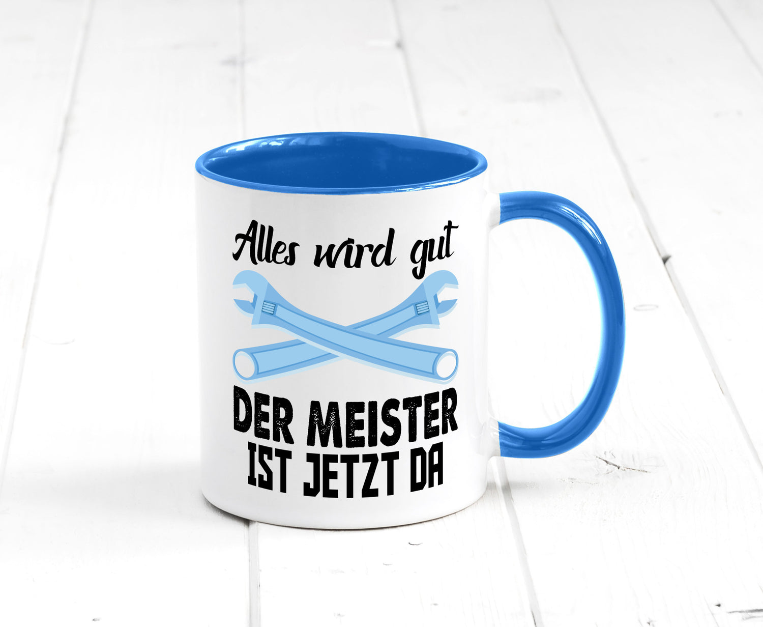 Alles wird gut der meister ist jetzt da | Klempner Humor Geschenkidee Tasse