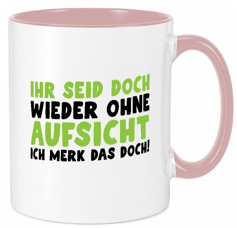 Ihr seid ohne Aufsicht | lustiger Spruch Schule Lehrer lustig Humor Tasse