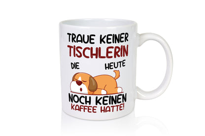 Traue keiner Tischlerin | Tischlerei lustiger Spruch Geschenk Humor