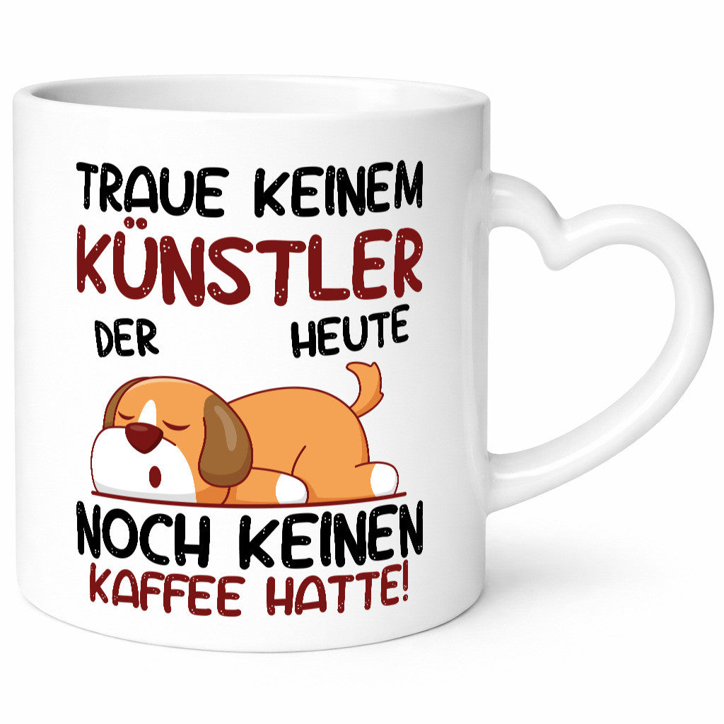 Traue keinem Künstler | Spruch lustig Kunst Geschenk Humor Geschenkidee