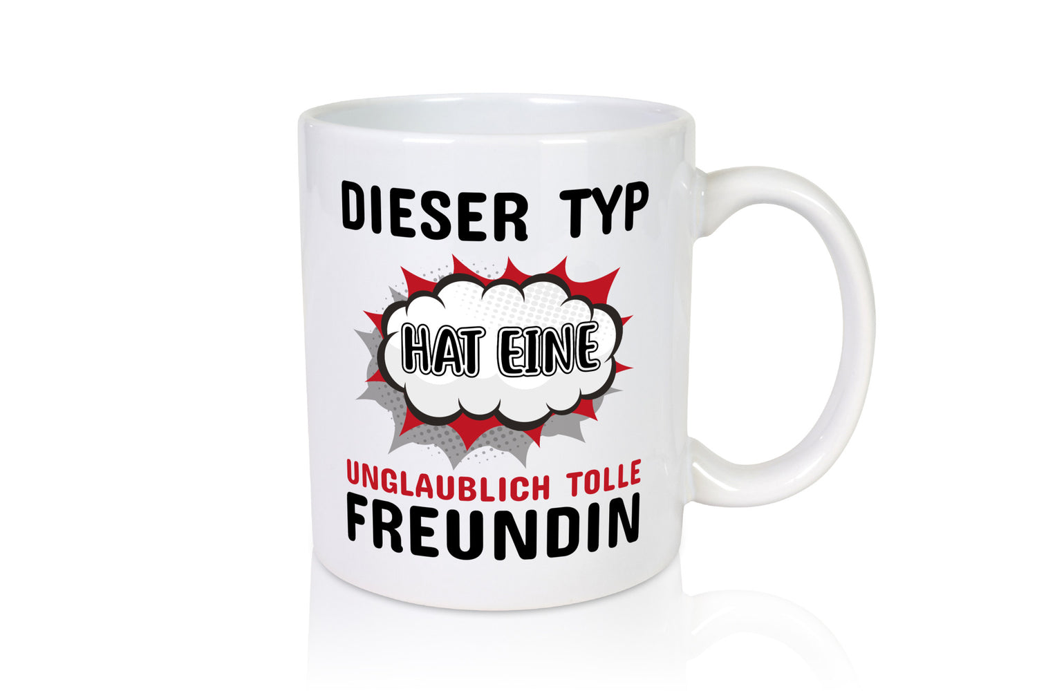 Dieser Typ hat eine unglaublich tolle Freundin Humor Geschenkidee Tasse
