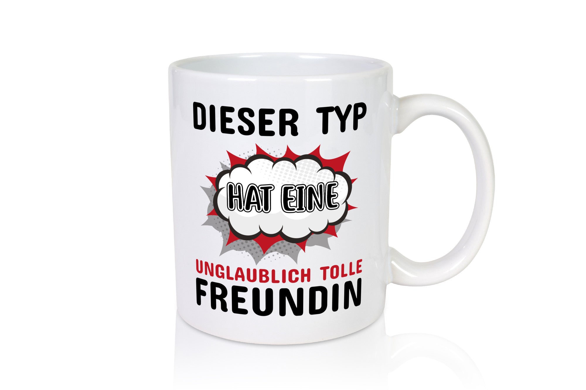 Dieser Typ hat eine unglaublich tolle Freundin Humor Geschenkidee Tasse