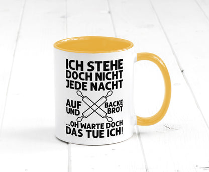 Jeden morgen aufstehen und Brot backen | Bäcker lustiger Spruch Geschenk Humor Tasse