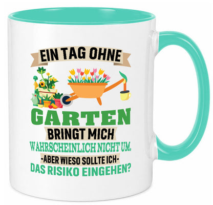 Ein Tag ohne Garten | bringt mich nicht um Gärtner Humor Geschenkidee Tasse