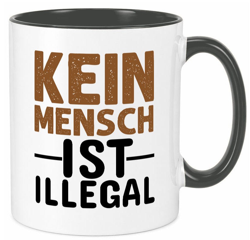 Kein Mensch ist illegal | Spruch Gleichberechtigung Humor Geschenkidee Tasse