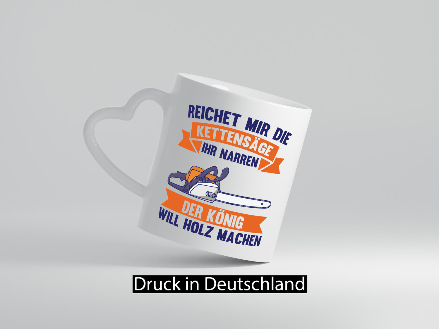 Reicht die Kettensäge, König Holz machen | Provokant Humor lustiger Spruch