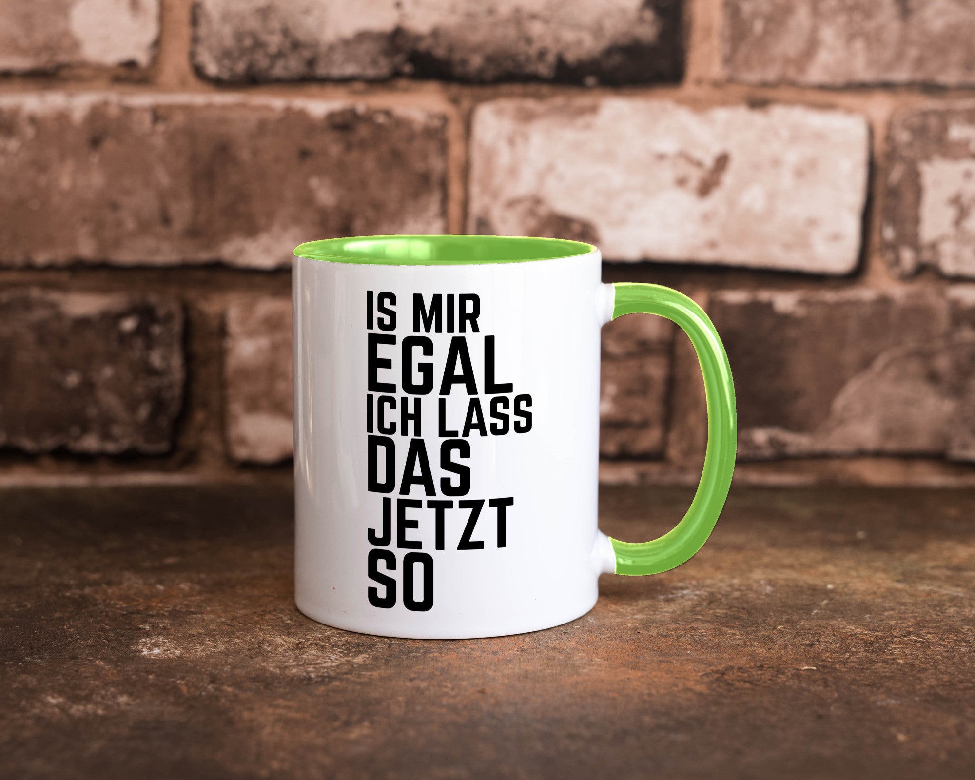 Ist mir egal ich lass das jetzt so | lustiger Spruch Geschenkidee Humor Tasse