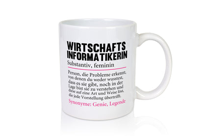 Wirtschaftsinformatikerin | Wirtschaft Informatik lustiger Spruch Geschenk Tasse