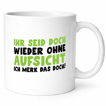 Ihr seid ohne Aufsicht | lustiger Spruch Schule Lehrer lustig Humor