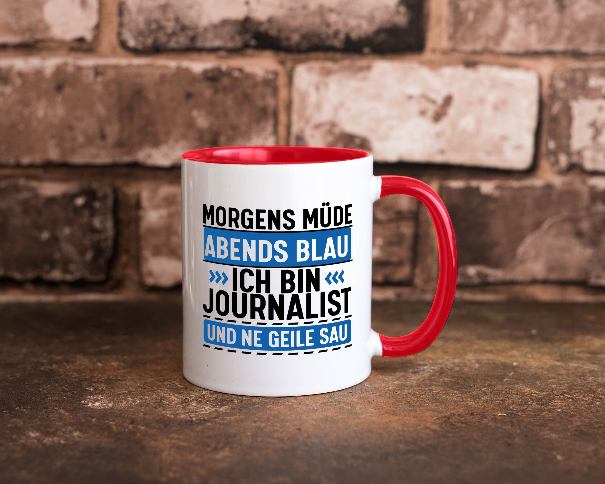 Morgens Müde Abends Blau ich bin Journalist und ne geile sau lustiger Spruch