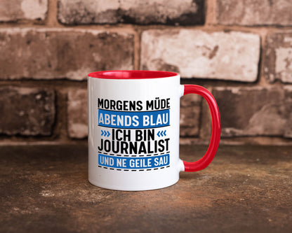 Morgens Müde Abends Blau ich bin Journalist und ne geile sau lustiger Spruch