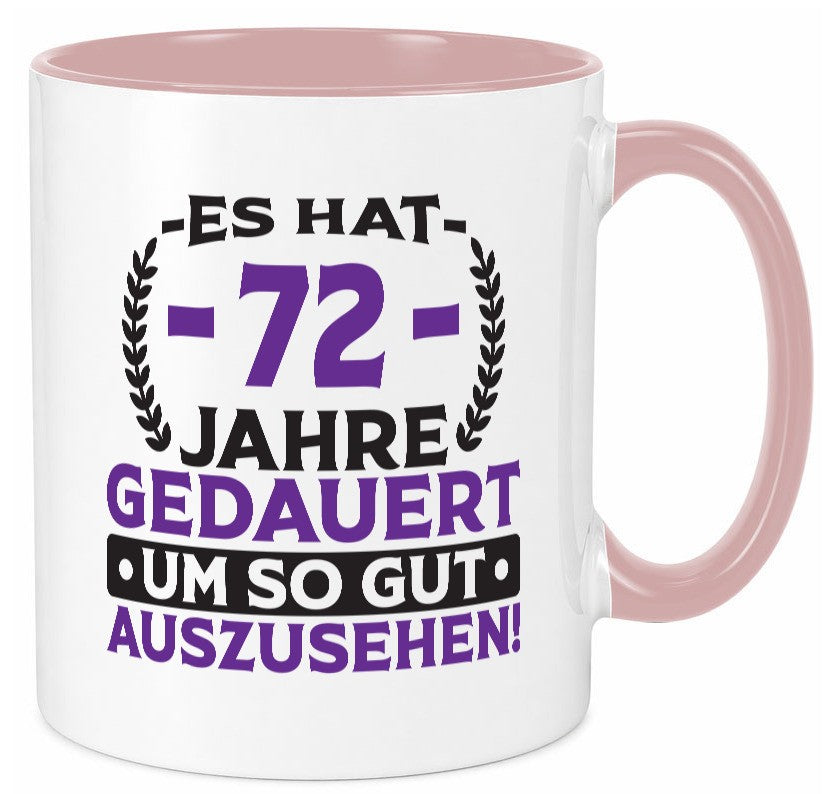 72 Jahre gedauert um so gut auszusehen | 72. Geburtstag Geschenk Geschenkidee Tasse