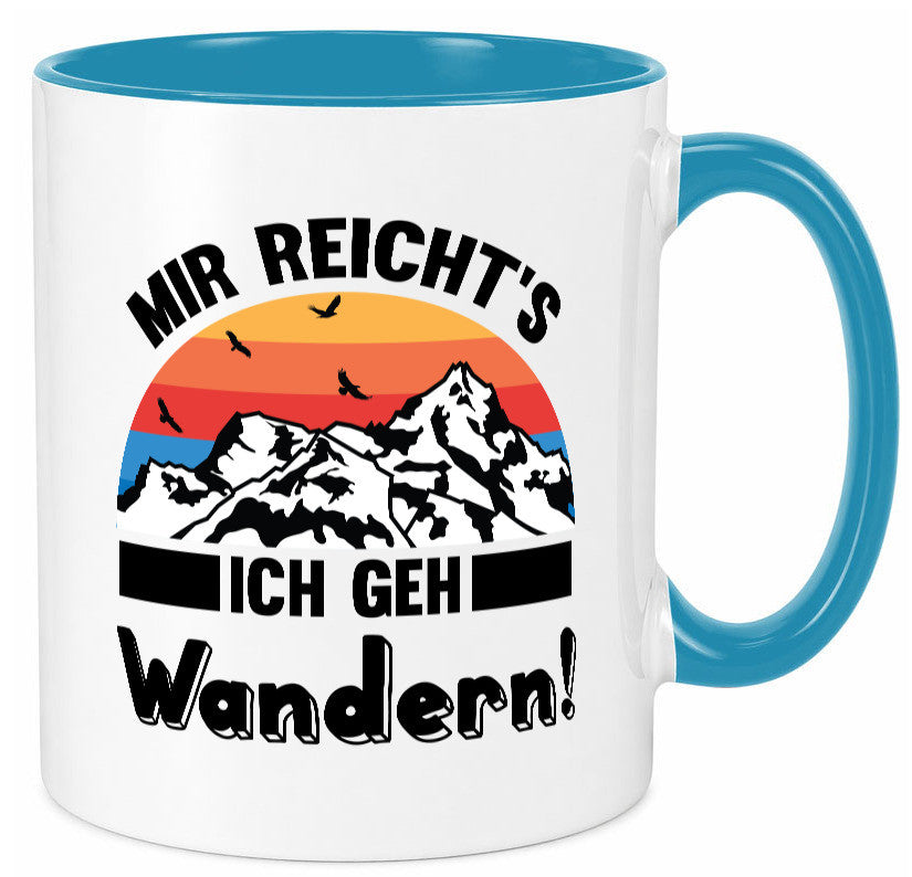 Mir reichts ich geh Wandern | Berge Laufen Natur Humor Geschenkidee Tasse