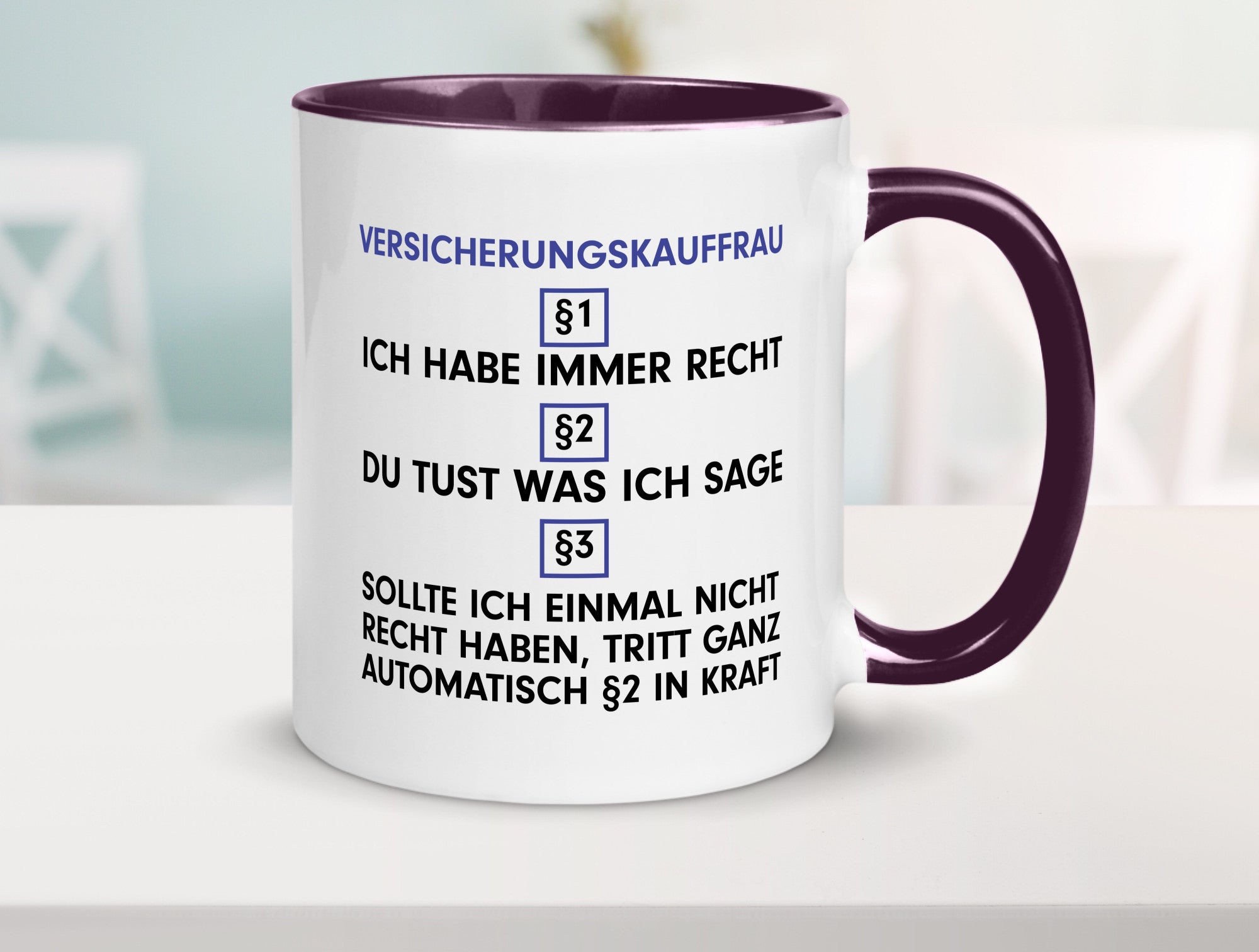 Ich habe immer Recht Versicherungskauffrau | Kauffrau v2 Geschenkidee Humor