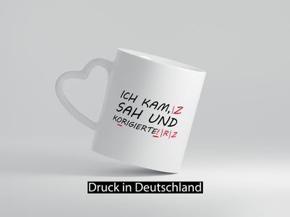 Ich kam, sah und korrigierte Humor Geschenkidee Tasse