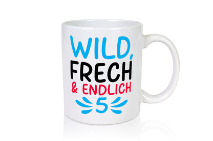 5. Geburtstag | 5 Jahre Wild &amp; Frech Geschenkidee Humor Tasse