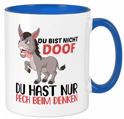 Du bist nicht doof hast nur Pech beim denken | Esel Geschenk Humor Geschenkidee Tasse