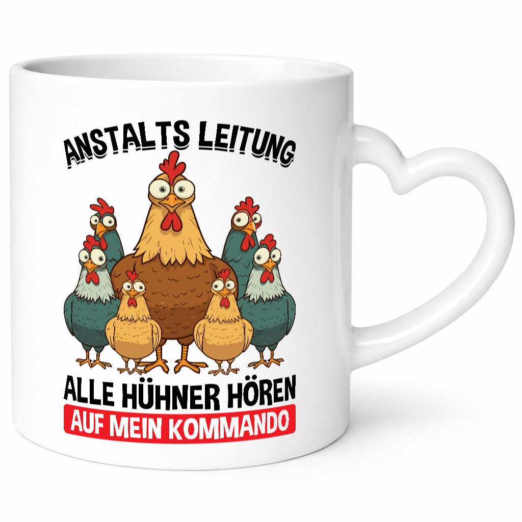 Anstaltsleitung alle hühner hören aufs Kommando v2 Geschenkidee Humor Tasse