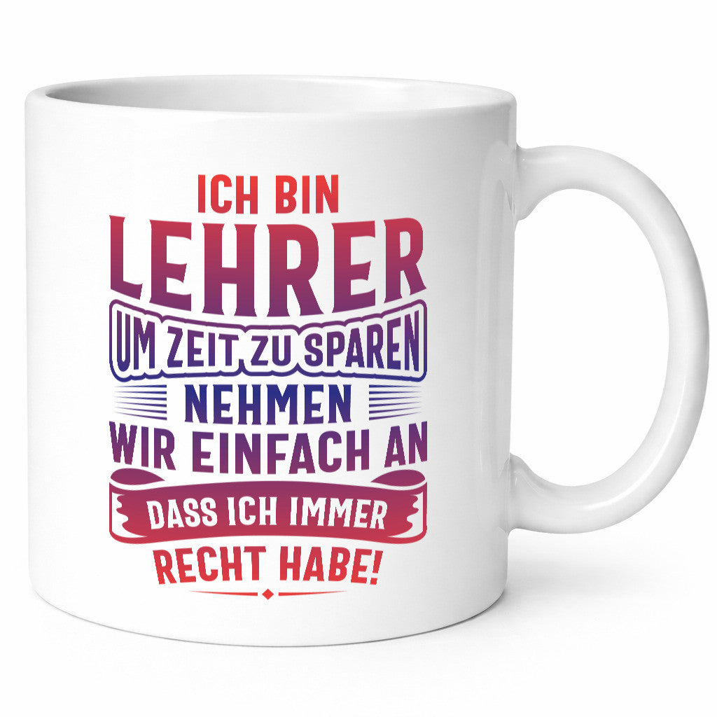 Lehrer hat immer Recht Geschenk Humor Geschenkidee lustiger Spruch Tasse