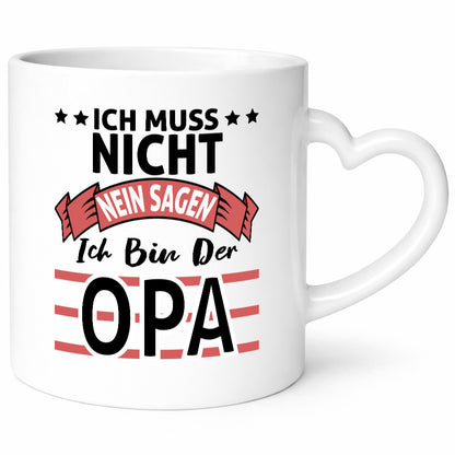 Ich muss nicht nein sagen bin der Opa | Großvater Geschenk Familie Geschenkidee