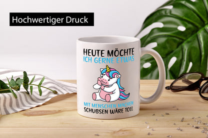 Möchte etwas mit Menschen machen | süßes Einhorn Spruch Humor Geschenkidee Tasse