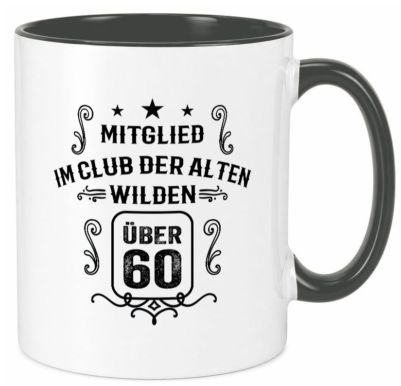 Mitglied im Club der alten wilden über 60 | Geburtstag lustiger Spruch Geschenk Tasse