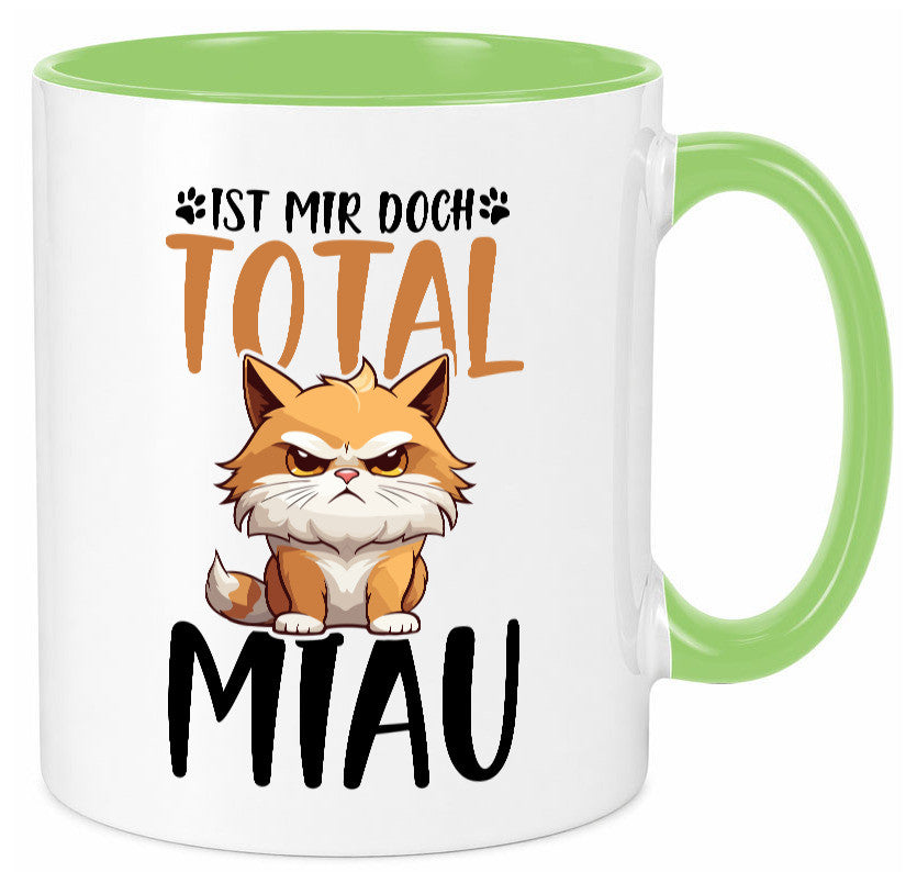 Ist mir doch total Miau | Katze Katzenliebhaber Geschenk Tierliebhaber Humor