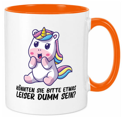 Bitte etwas leiser dumm sein | Dummheit süßes Einhorn Geschenk Humor Tasse